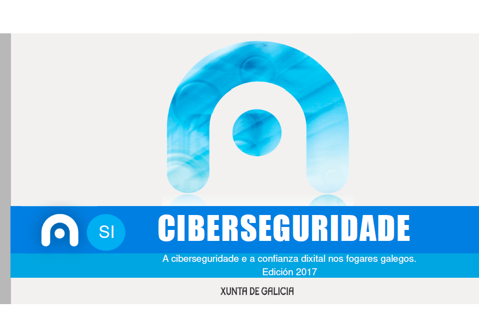 A ciberseguridade e a confianza dixital nos fogares galegos. Edición 2017