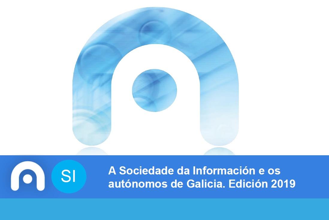 A Sociedade da Información e os autónomos de Galicia. Edición 2019.