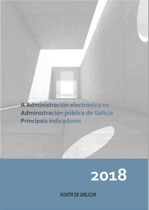 A Administración electrónica na Administración pública de Galicia. Edición 2018.