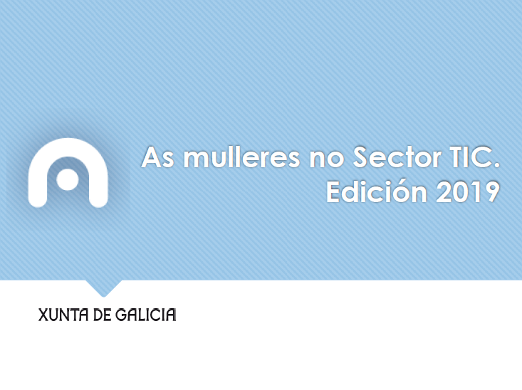As mulleres no sector TIC. Edición 2019